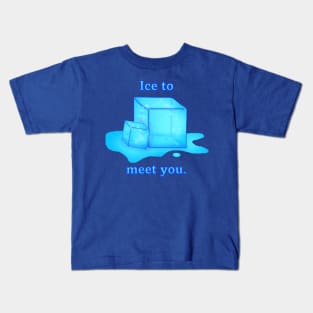 Ice to meet you. Kids T-Shirt